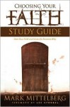 Choosing Your Faith Study Guide - Mark Mittelberg, Lee Strobel, Jennifer Leo