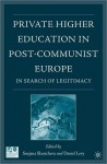 Private Higher Education In Post-Communist Europe - Snejana Slantcheva