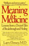 Meaning and Medicine - Larry Dossey
