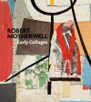 Robert Motherwell: Early Collages - Robert Motherwell