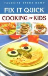 Fix It Quick Cooking for Kids - Publications International Ltd.