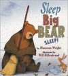 Sleep Big Bear, Sleep! - Maureen Wright, Will Hillenbrand