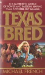 Texas Bred - Michael French