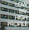 Low Pay, High Profile: The Global Push for Fair Labor - Andrew Ross