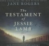 The Testament of Jessie Lamb - Jane Rogers, Fiona Hardingham