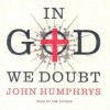 In God We Doubt - John Humphrys