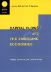 Capital Flows and the Emerging Economies: Theory, Evidence, and Controversies - Sebastian Edwards