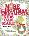 More Christmas Ornaments Kids Can Make - Kathy Ross, Sharon Lane Holm