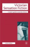 Victorian Sensation Fiction (Readers' Guides to Essential Criticism) - Andrew Radford