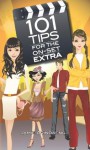 101 Tips for the on set extra: A roadmap for the background artist - Jamie Arindaeng, Bonnie Myhrum, Mike Baker