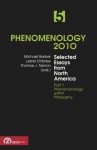 Phenomenology 2010, volume 5: Selected Essays from North America. Part 1: Phenomenology within Philosophy - Lester Embree, Michael Barber, Thomas Nenon