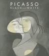 Picasso Black and White - Carmen Giménez, Carmen Gimaenez, Dore Ashton