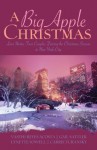 A Big Apple Christmas: Moonlight and Mistletoe/Shopping for Love/Where the Love Light Gleams/Gifts from the Magi (Inspirational Christmas Romance Collection) - Vasthi Reyes Acosta, Gail Sattler, Lynette Sowell, Carrie Turansky
