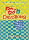 Day by Day Devotions: A year of character building devotions for kids - Karyn Henley