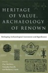 Heritage of Value, Archaeology of Renown: Reshaping Archaeological Assessment and Significance - Clay Mathers, Clay Mathers, Timothy Darvill