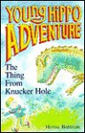 The Thing from Knucker Hole (Young Hippo Adventure S.) - Herbie Brennan, Alex de Wolf