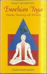 Enochian Yoga: Uniting Humanity and Divinity - Gerald Schueler, Betty Schueler