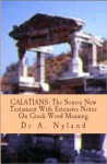 GALATIANS: The Source New Testament With Extensive Notes On Greek Word Meaning - Ann Nyland