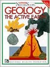 Geology: The Active Earth - Sandra Stotsky, National Wildlife Federation