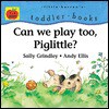 Can We Play Too, Piglittle? - Sally Grindley