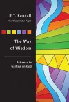 The Way of Wisdom: Patience on Waiting on God; Sermons on James 4-5 - R.T. Kendall