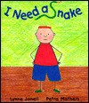 I Need a Snake - Lynne Jonell, Petra Mathers