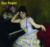 533 Color Paintings of Ilya Repin - Russian Realist Painter (August 5, 1844 - September 29, 1930) - Jacek Michalak, Ilya Repin