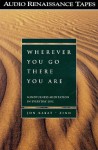 Wherever You Go, There You Are: Mindfulness Meditation in Everyday Life (Audio) - Jon Kabat-Zinn