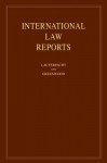 International Law Reports: Volume 149 - Elihu Lauterpacht, Christopher Greenwood, Karen Lee