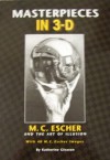 Masterpieces in 3-d - M. C. Escher and the Art of Illusion (Hardcover) - Katherine A. Gleason, M.C. Escher, L.C. Casterline