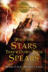 When the Stars Threw Down Their Spears: The Goblin Wars, Book Three - Kersten Hamilton
