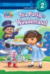 Tea Party in Wonderland (Dora the Explorer) - Delphine Finnegan, Victoria Miller