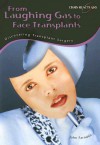 From Laughing Gas to Face Transplants: Discovering Transplant Surgery - John Farndon