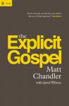 The Explicit Gospel - Matt Chandler, Jared C. Wilson