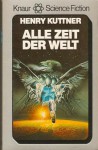 Alle Zeit Der Welt - Henry Kuttner, Werner Fuchs