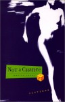 Not a Chance: Fictions - Jessica Treat