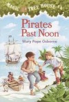 Pirates Past Noon (Magic Tree House #4) - Mary Pope Osborne, Sal Murdocca