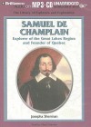 Samuel de Champlain: Explorer of the Great Lakes Region and Founder of Quebec - Josepha Sherman, Eileen Stevens