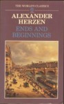 Ends and Beginnings (Oxford World's Classics) - Alexander Herzen, Aileen Kelly, Humphrey Higgins, Constance Garnett