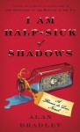 I Am Half Sick Of Shadows (Flavia De Luce, #4) - Alan Bradley
