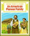 An American Pioneer Family (How They Lived) - Robin May, Mark Bergin