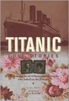 Titanic Love Stories: The True Stories of 13 Honeymoon Couples Who Sailed on the Titanic - Gill Paul