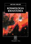 Kosmologia kwantowa - Michał Heller