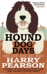 Hound Dog Days: One Dog and His Man: A Story of North Country Life and Canine Contentment - Harry Pearson