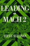 Leading at Mach 2 - Steve Sullivan