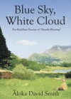 Blue Sky, White Cloud - Aloka David Smith, Margaret Holmes, Rob Grant