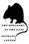 The Monarchy Of The Rats - Michael Carter