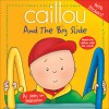 Caillou: And the Big Slide - Jeannine Beaulieu, Claude Lapierre