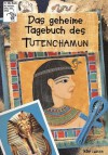 Das geheime Tagebuch des Tutenchamun - Philip Ardagh, Martin Remphry, Lorna Hussey