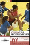 Developing Your SHAPE to Serve Others - Brett Eastman, Todd Wendorff
